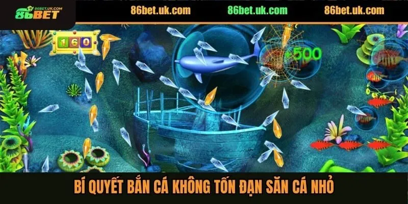 Bí quyết bắn cá không tốn đạn săn cá nhỏ
